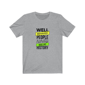 WELL-BEHAVED PEOPLE <br>unisex tee