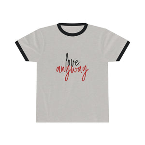 LOVE ANYWAY <br>unisex ringer tee