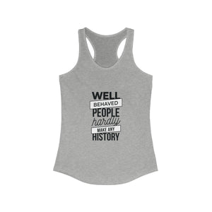 WELL-BEHAVED PEOPLE <br>women's racerback tank