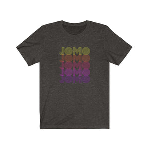 JOMO <br>unisex tee