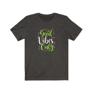 GOOD VIBES ONLY <br>unisex tee