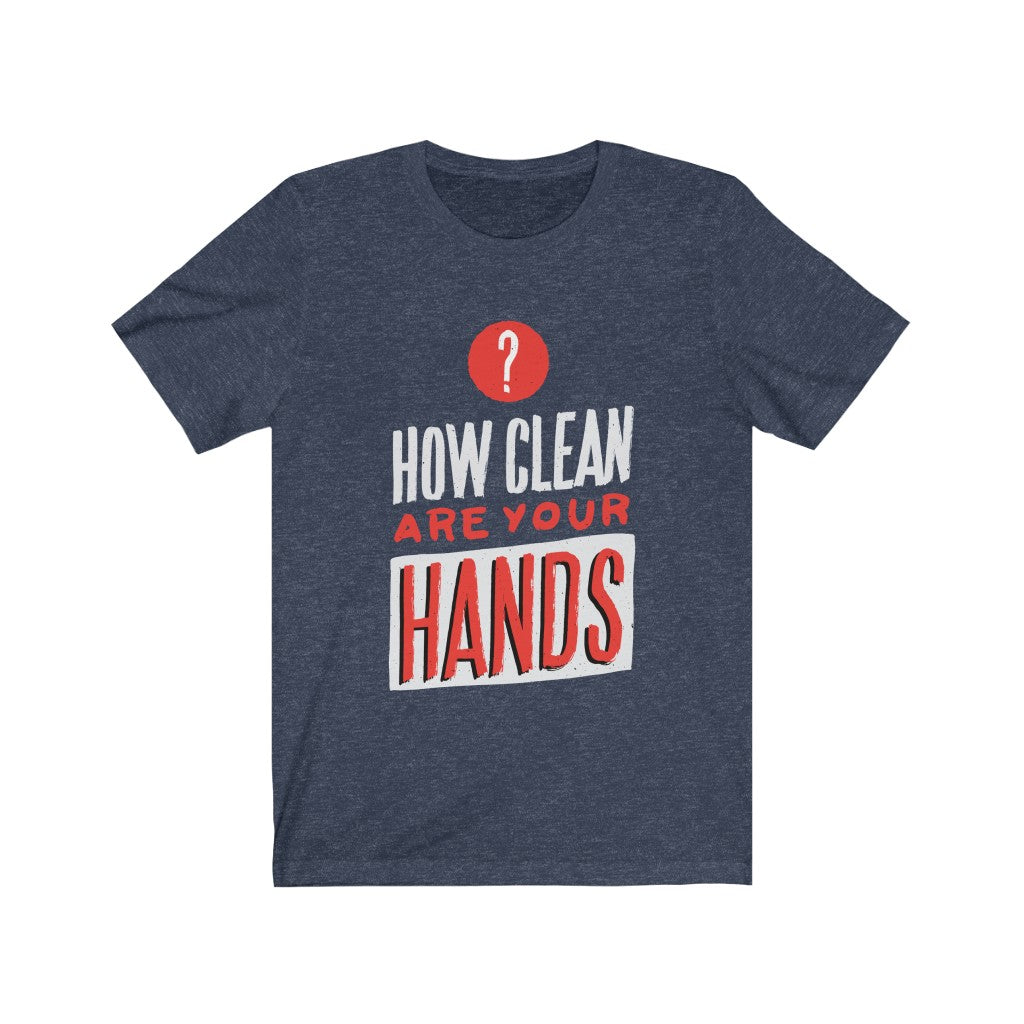 CLEAN HANDS <br>unisex tee