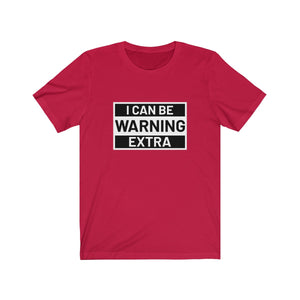 WARNING: EXTRA <br>unisex tee