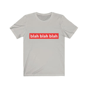 BLAH <br>BLAH <br>BLAH <br>unisex tee