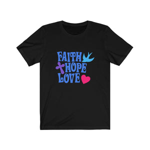 FAITH, HOPE, LOVE <br>unisex tee