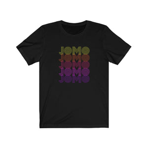 JOMO <br>unisex tee