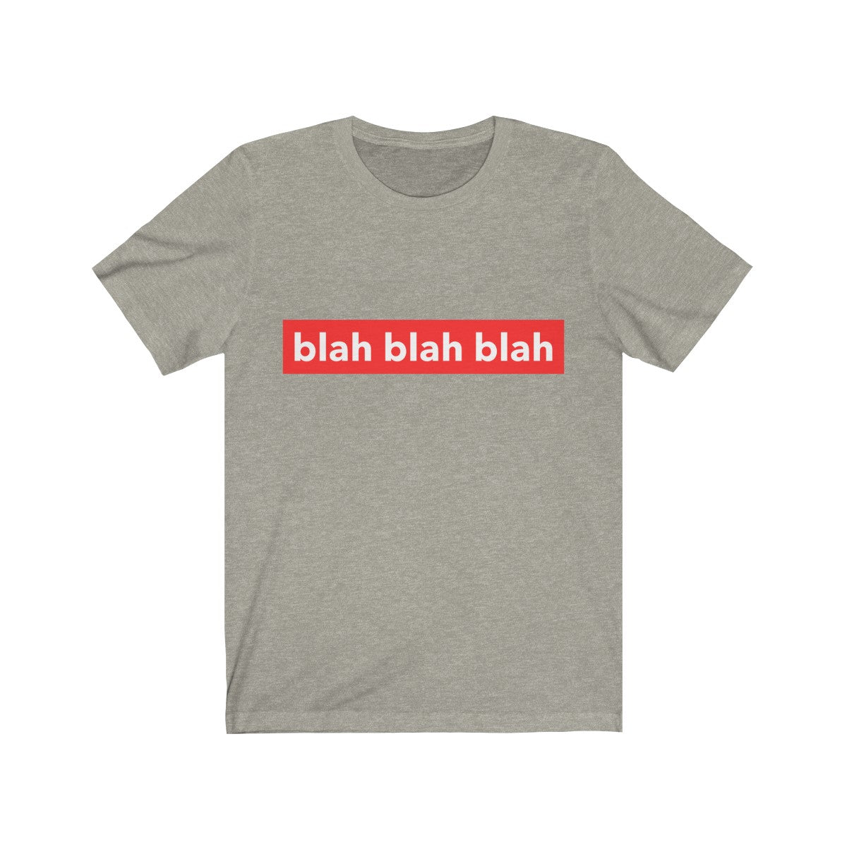 BLAH <br>BLAH <br>BLAH <br>unisex tee