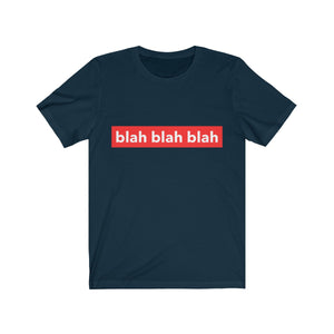 BLAH <br>BLAH <br>BLAH <br>unisex tee