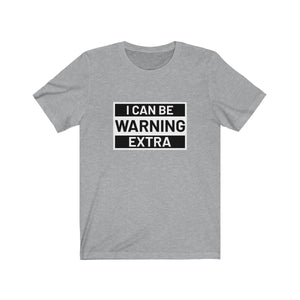 WARNING: EXTRA <br>unisex tee