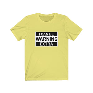 WARNING: EXTRA <br>unisex tee