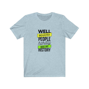 WELL-BEHAVED PEOPLE <br>unisex tee