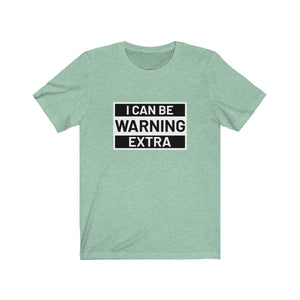 WARNING: EXTRA <br>unisex tee