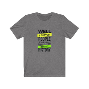 WELL-BEHAVED PEOPLE <br>unisex tee