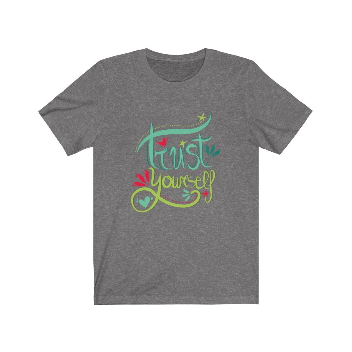 TRUST YOURSELF <br>unisex tee