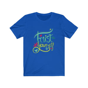 TRUST YOURSELF <br>unisex tee