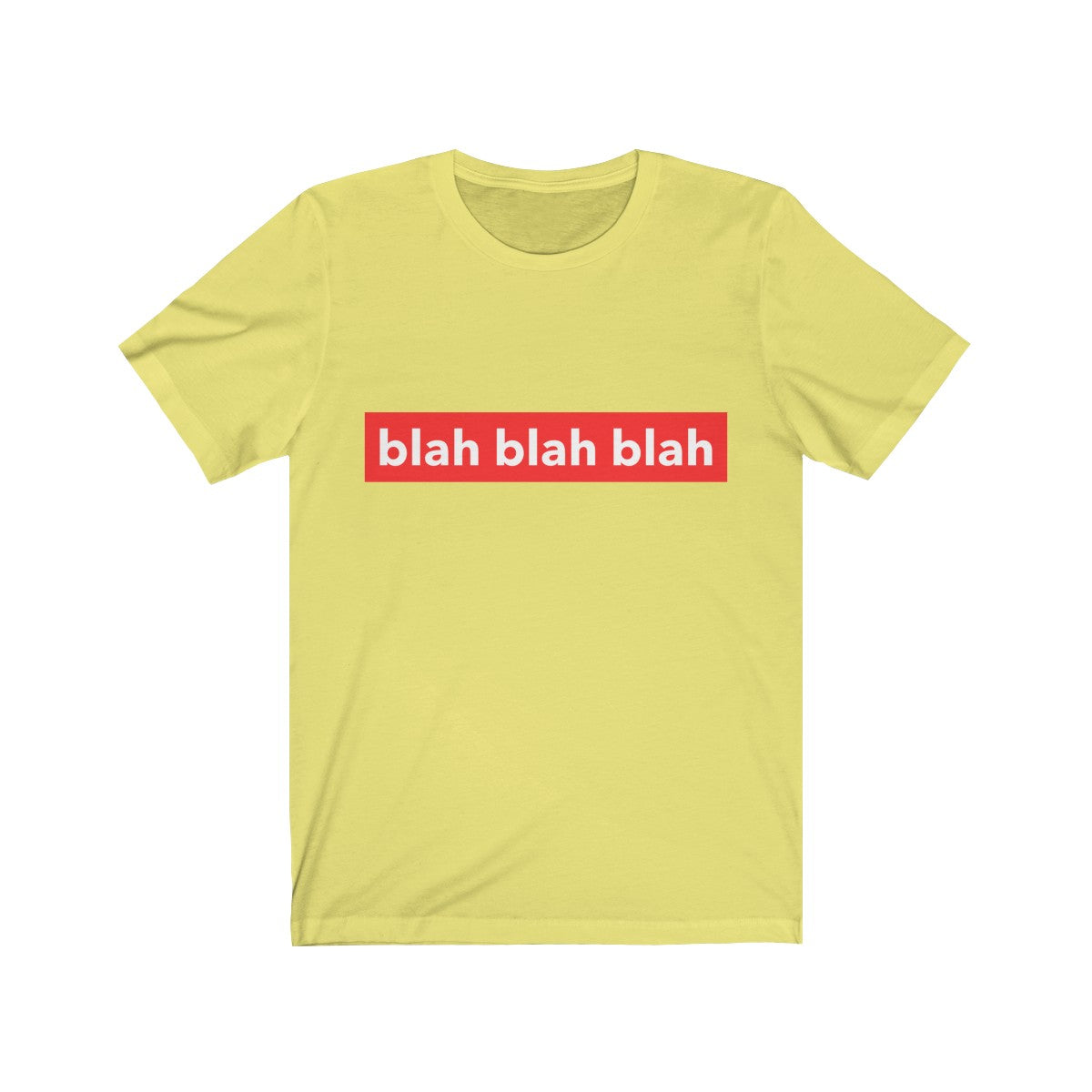 BLAH <br>BLAH <br>BLAH <br>unisex tee