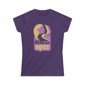 HEAR OUR VOICE <br>women's softstyle tee