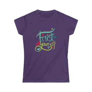 TRUST YOURSELF <br>women's softstyle tee