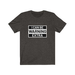 WARNING: EXTRA <br>unisex tee